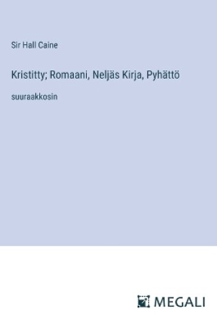 Cover of Kristitty; Romaani, Nelj�s Kirja, Pyh�tt�