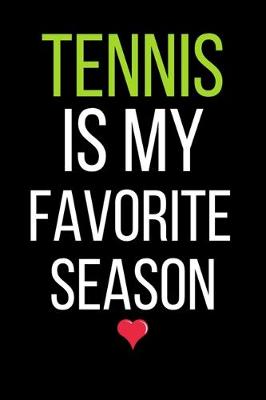 Book cover for Tennis Is my Favorite Season