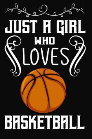 Cover of Just a Girl Who Loves Basketball