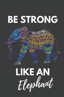 Book cover for Be Strong Like an Elephant