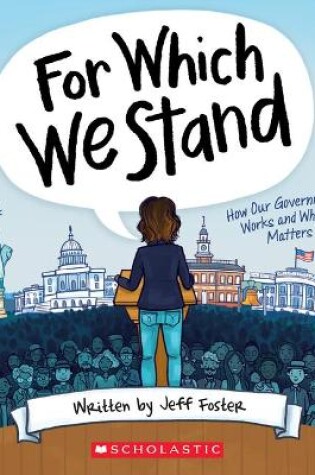 Cover of For Which We Stand: How Our Government Works and Why It Matters