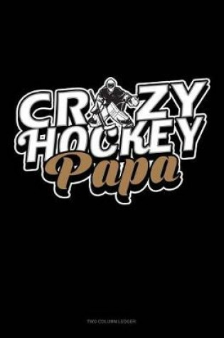 Cover of Crazy Hockey Papa