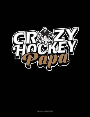 Book cover for Crazy Hockey Papa