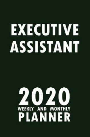 Cover of Executive Assistant 2020 Weekly and Monthly Planner