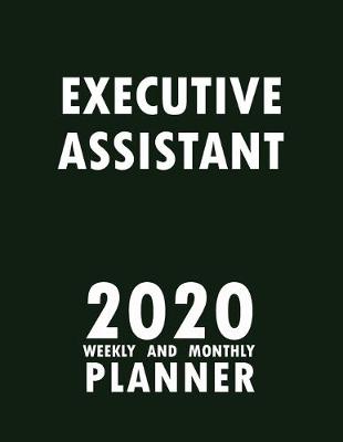 Book cover for Executive Assistant 2020 Weekly and Monthly Planner