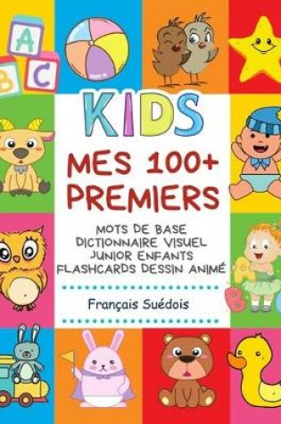 Cover of Mes 100] Premiers Mots de Base Dictionnaire Visuel Junior Enfants Flashcards dessin anime Francais Suedois