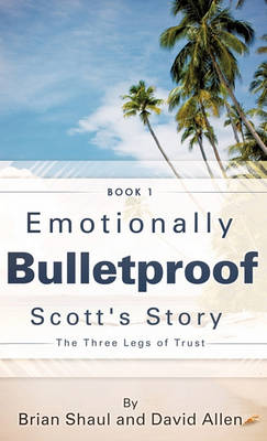 Book cover for Emotionally Bulletproof Scott's Story - Book 1
