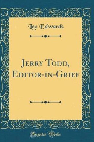 Cover of Jerry Todd, Editor-In-Grief (Classic Reprint)