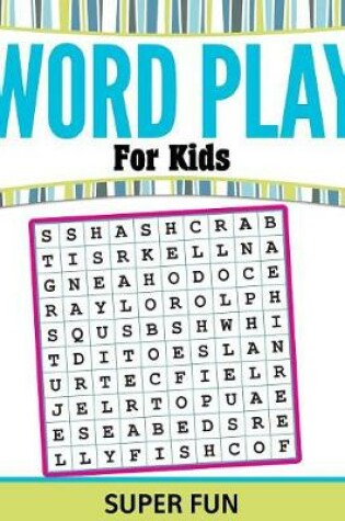 Cover of Word Play For Kids
