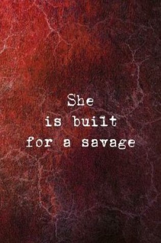 Cover of She Is Built For A Savage