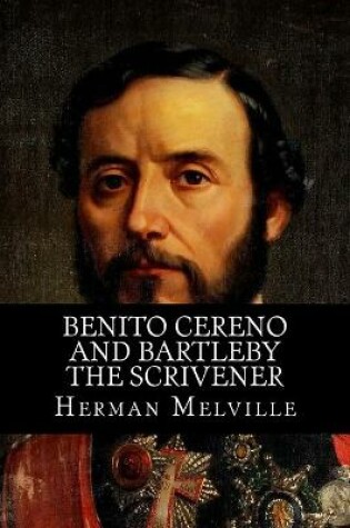 Cover of Benito Cereno and Bartleby The Scrivener