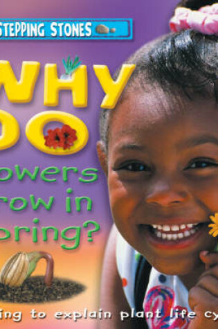 Cover of Why Do Flowers Grow in the Garden?