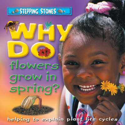 Book cover for Why Do Flowers Grow in the Garden?