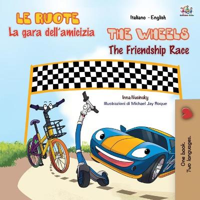 Book cover for The Wheels The Friendship Race (Italian English Bilingual Book for Kids)
