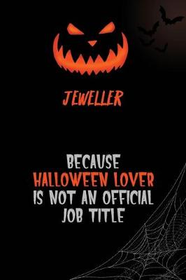 Book cover for Jeweller Because Halloween Lover Is Not An Official Job Title