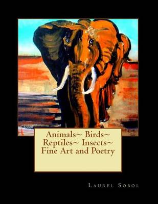 Book cover for Animals Birds Reptiles Insects Fine Art and Poetry