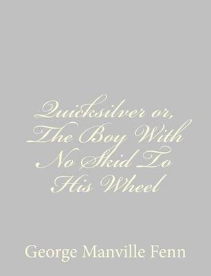 Book cover for Quicksilver or, The Boy With No Skid To His Wheel