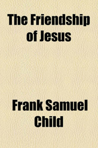 Cover of The Friendship of Jesus