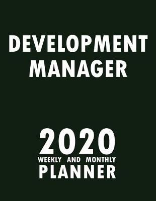 Book cover for Development Manager 2020 Weekly and Monthly Planner