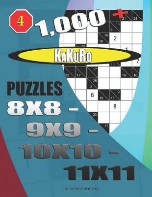 Cover of 1000 + Kakuro puzzles 8x8 - 9x9 - 10x10 - 11x11