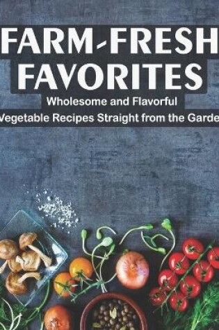 Cover of Farm - Fresh Favorites