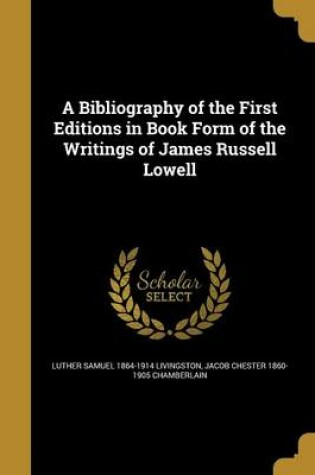 Cover of A Bibliography of the First Editions in Book Form of the Writings of James Russell Lowell