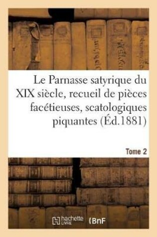 Cover of Le Parnasse Satyrique Du XIXe Siècle. Tome 2