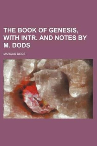 Cover of The Book of Genesis, with Intr. and Notes by M. Dods