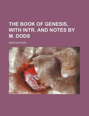 Book cover for The Book of Genesis, with Intr. and Notes by M. Dods