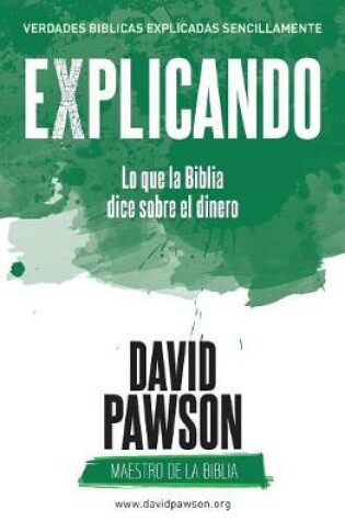 Cover of EXPLICANDO Lo que la Biblia dice sobre el dinero