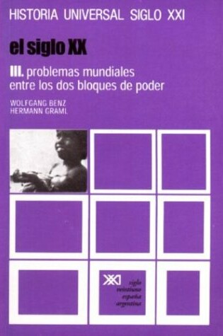 Cover of Historia Universal III El Siglo XX Problemas Mundiales Entre Los DOS Bloques de Poder V.36