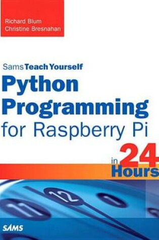 Cover of Python Programming for Raspberry Pi, Sams Teach Yourself in 24 Hours