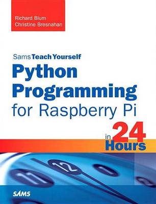 Cover of Python Programming for Raspberry Pi, Sams Teach Yourself in 24 Hours