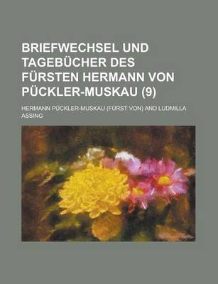Book cover for Briefwechsel Und Tagebucher Des Fursten Hermann Von Puckler-Muskau (9)