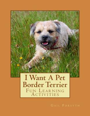 Book cover for I Want A Pet Border Terrier