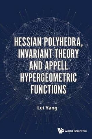 Cover of Hessian Polyhedra, Invariant Theory And Appell Hypergeometric Functions