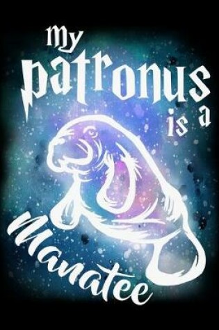 Cover of My Patronus Is A Manatee