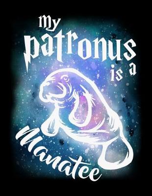 Book cover for My Patronus Is A Manatee
