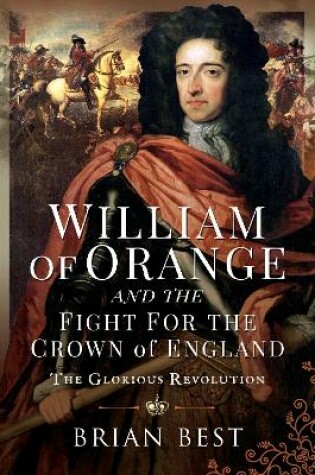 Cover of William of Orange and the Fight for the Crown of England
