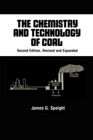 Cover of The Chemistry and Technology of Coal, Second Edition,