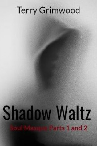 Cover of Shadow Waltz: Soul Masque Parts 1 and 2