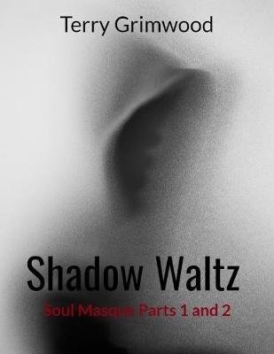 Book cover for Shadow Waltz: Soul Masque Parts 1 and 2