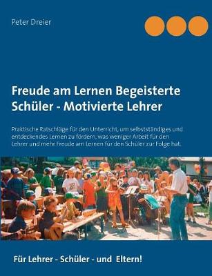 Book cover for Freude am Lernen - Freude am Unterrichten. So macht Schule Spass!