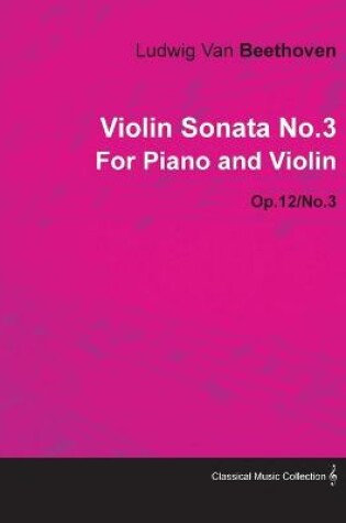 Cover of Violin Sonata No.3 By Ludwig Van Beethoven For Piano and Violin (1798) Op.12/No.3