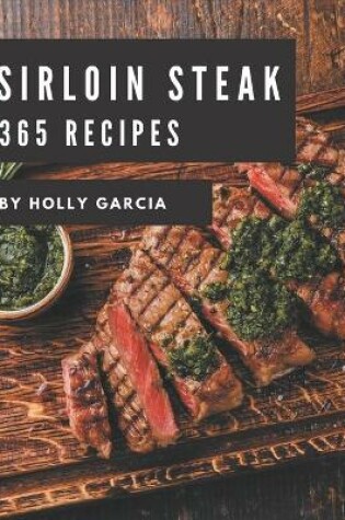 Cover of 365 Sirloin Steak Recipes