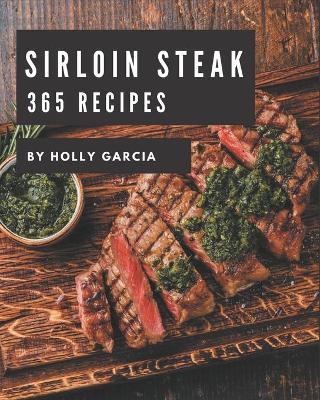 Cover of 365 Sirloin Steak Recipes