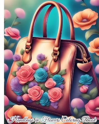 Book cover for Handbags in Flowers Coloring Book For Girls