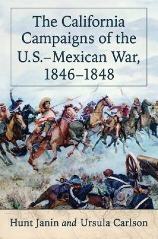 Cover of The California Campaigns of the U.S.-Mexican War, 1846-1848