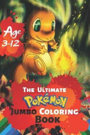 Cover of The Ultimate Pokemon Jumbo Coloring Book Age 3-12