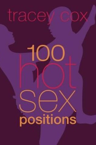 Cover of 100 Hot Sex Positions